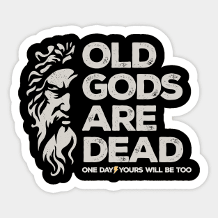 old gods are dead Sticker